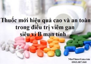 Thuốc mới hiệu quả cao và an toàn điều trị viêm gan siêu vi B mạn tính